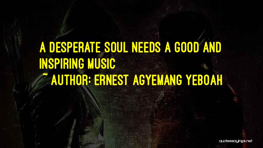 Music Inspiring Quotes By Ernest Agyemang Yeboah