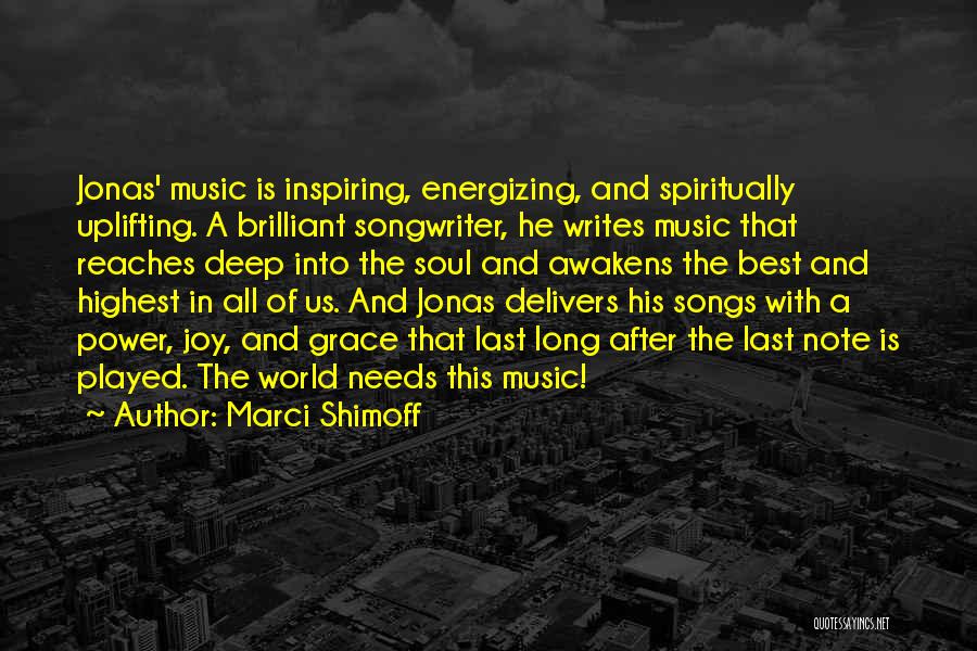 Music Inspiring Quotes By Marci Shimoff