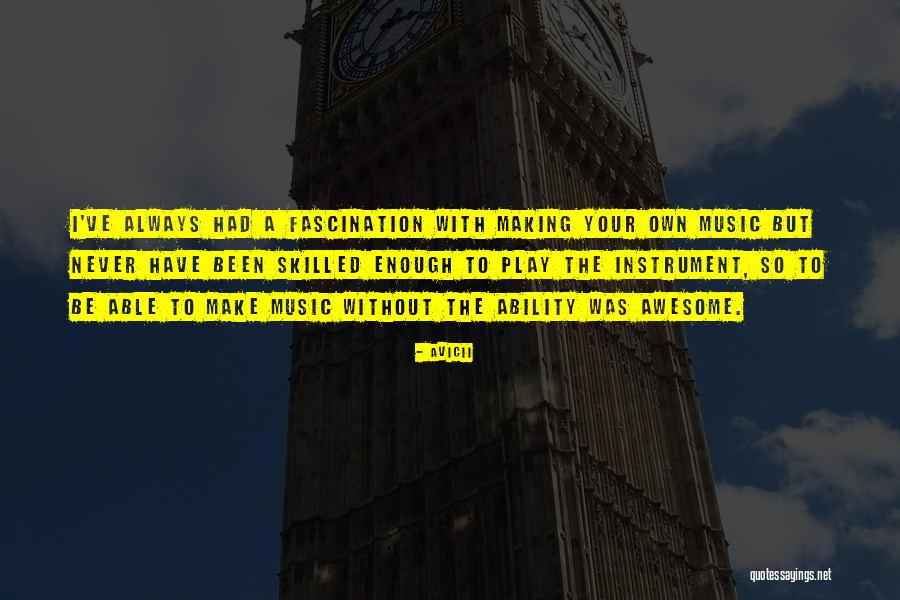 Music Instrument Quotes By Avicii Music Instrument Quotes By Avicii