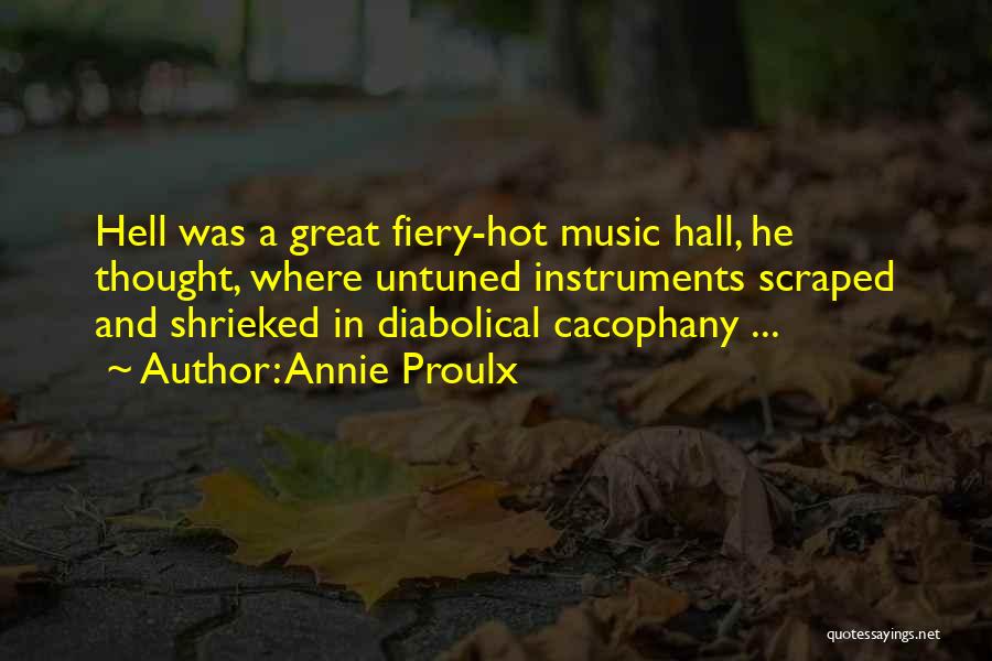 Music Instruments Quotes By Annie Proulx