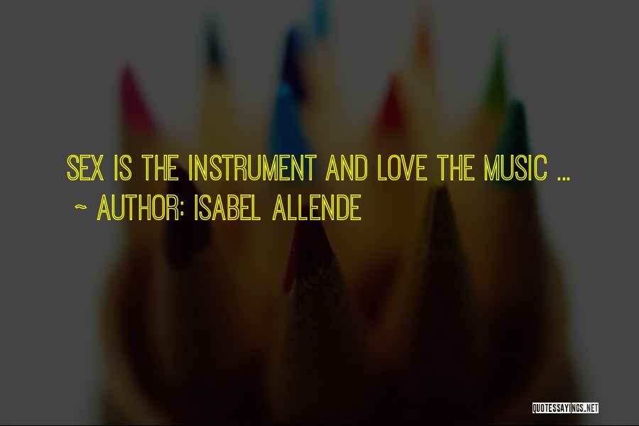 Music Instruments Quotes By Isabel Allende