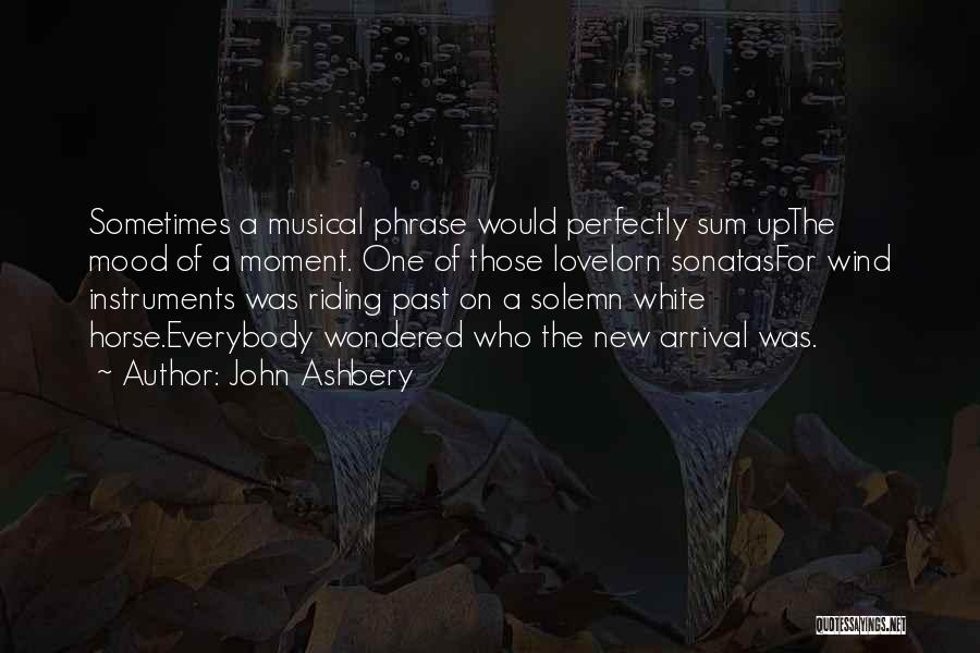 Music Instruments Quotes By John Ashbery