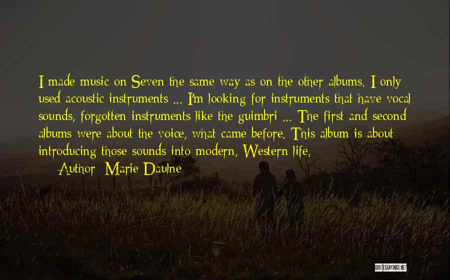 Music Instruments Quotes By Marie Daulne