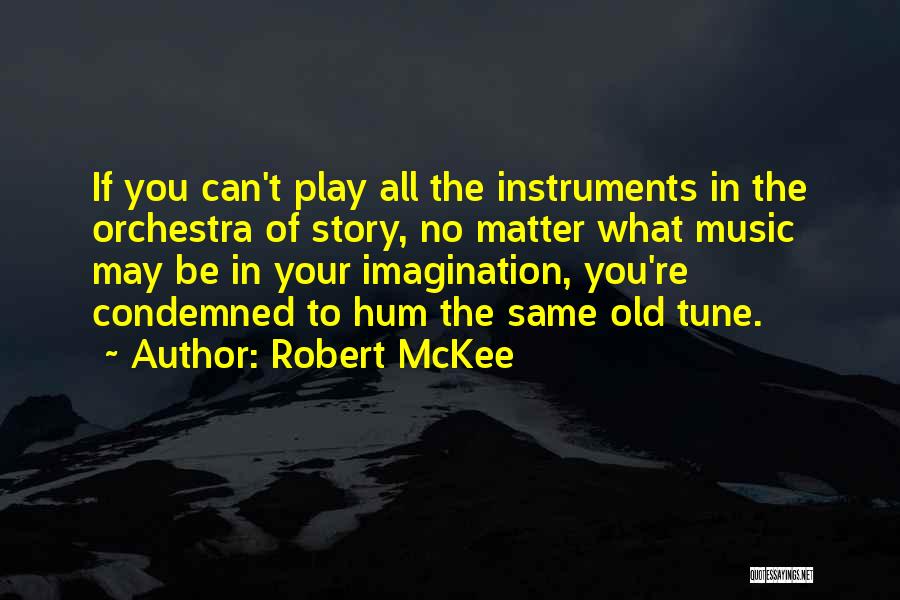 Music Instruments Quotes By Robert McKee