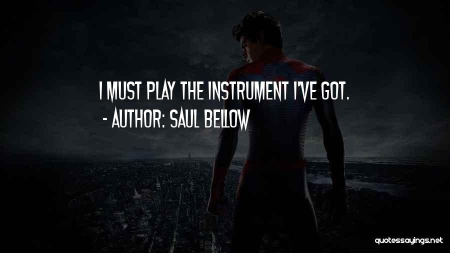 Music Instruments Quotes By Saul Bellow