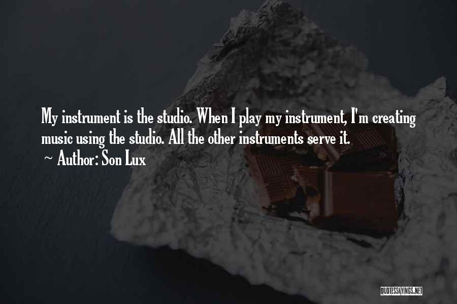 Music Instruments Quotes By Son Lux