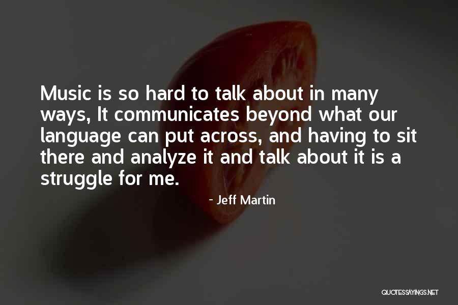 Music Is A Language Quotes By Jeff Martin Music Is A Language Quotes By Jeff Martin