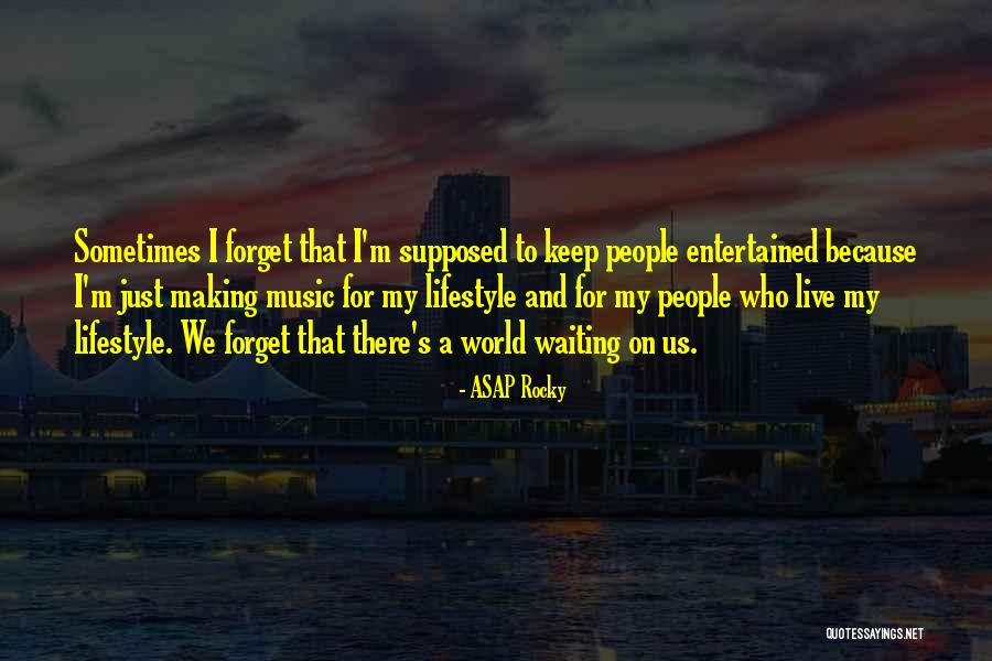 Music Is A Lifestyle Quotes By ASAP Rocky Music Is A Lifestyle Quotes By ASAP Rocky
