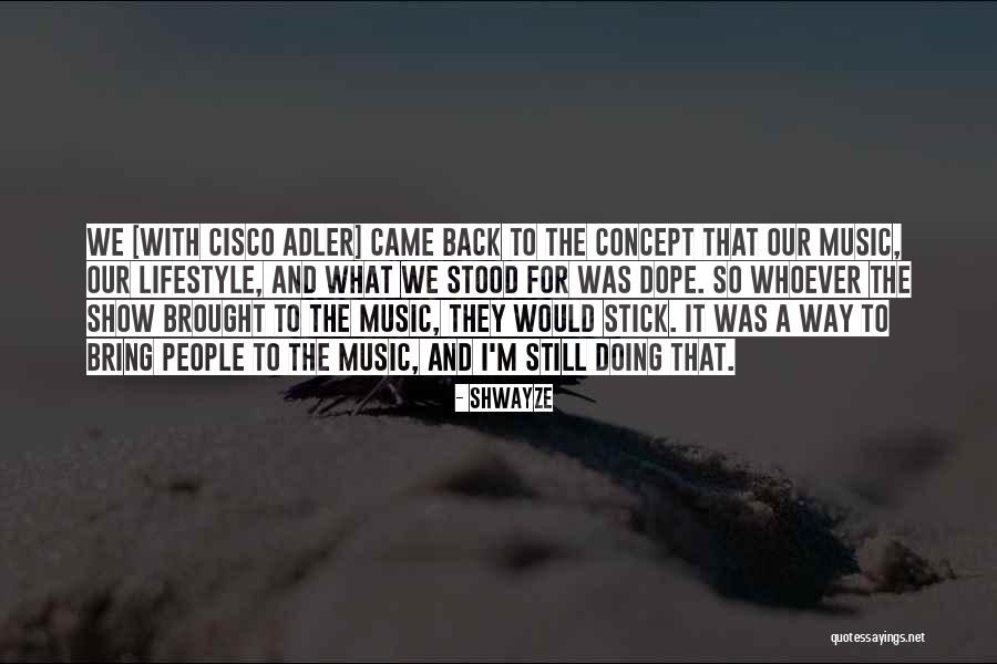 Music Is A Lifestyle Quotes By Shwayze Music Is A Lifestyle Quotes By Shwayze