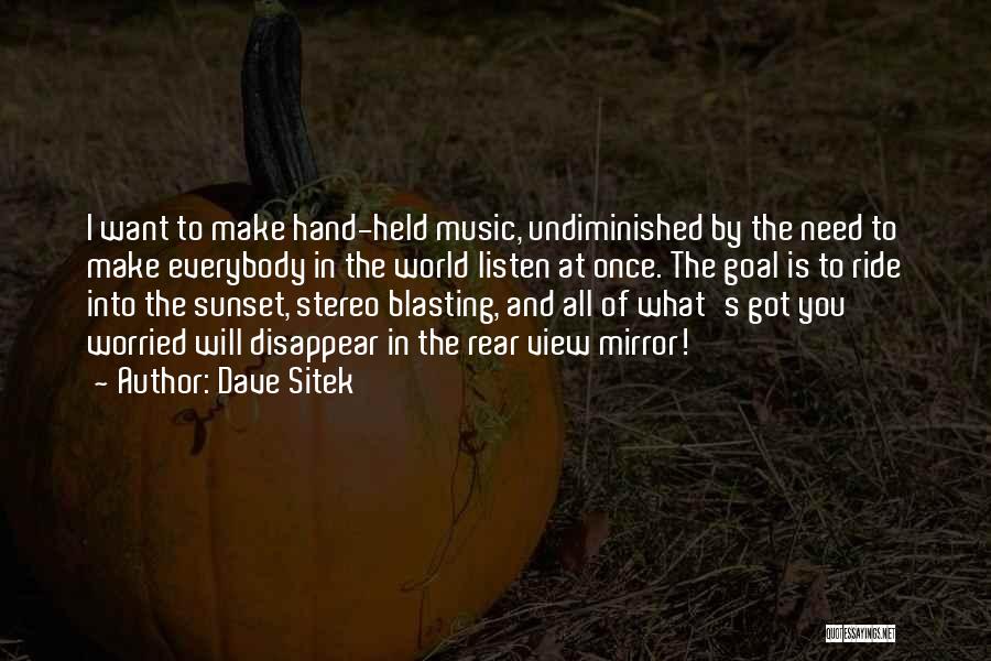 Music Is All I Need Quotes By Dave Sitek