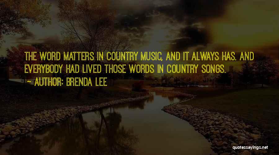 Music Is All That Matters Quotes By Brenda Lee