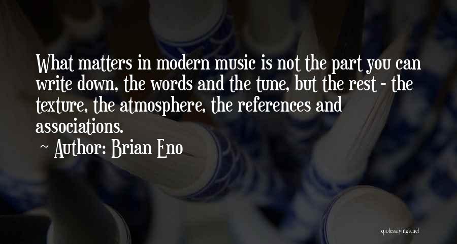 Music Is All That Matters Quotes By Brian Eno