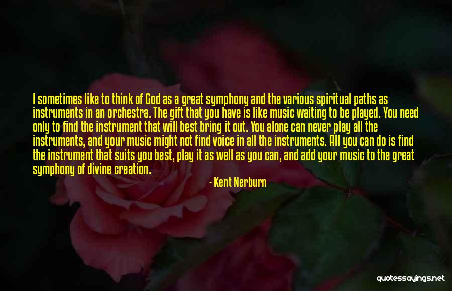 Music Is Divine Quotes By Kent Nerburn