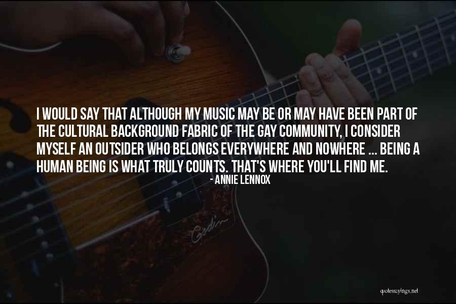 Music Is Everywhere Quotes By Annie Lennox