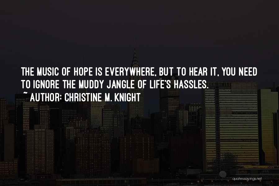 Music Is Everywhere Quotes By Christine M. Knight