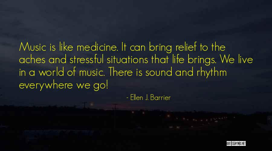 Music Is Everywhere Quotes By Ellen J. Barrier