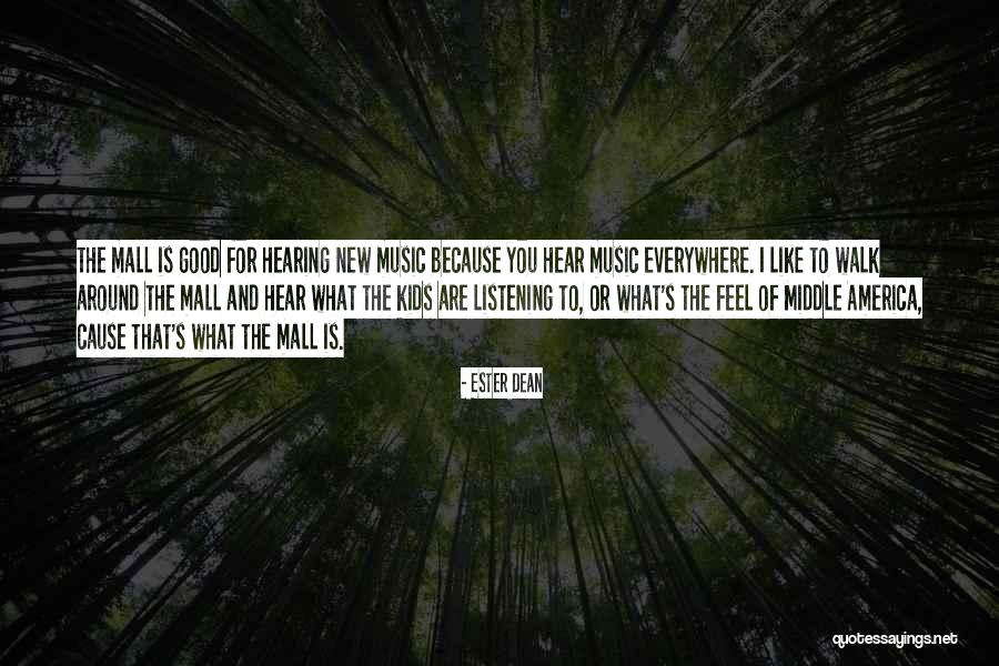 Music Is Everywhere Quotes By Ester Dean