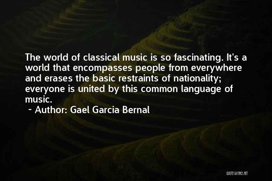 Music Is Everywhere Quotes By Gael Garcia Bernal