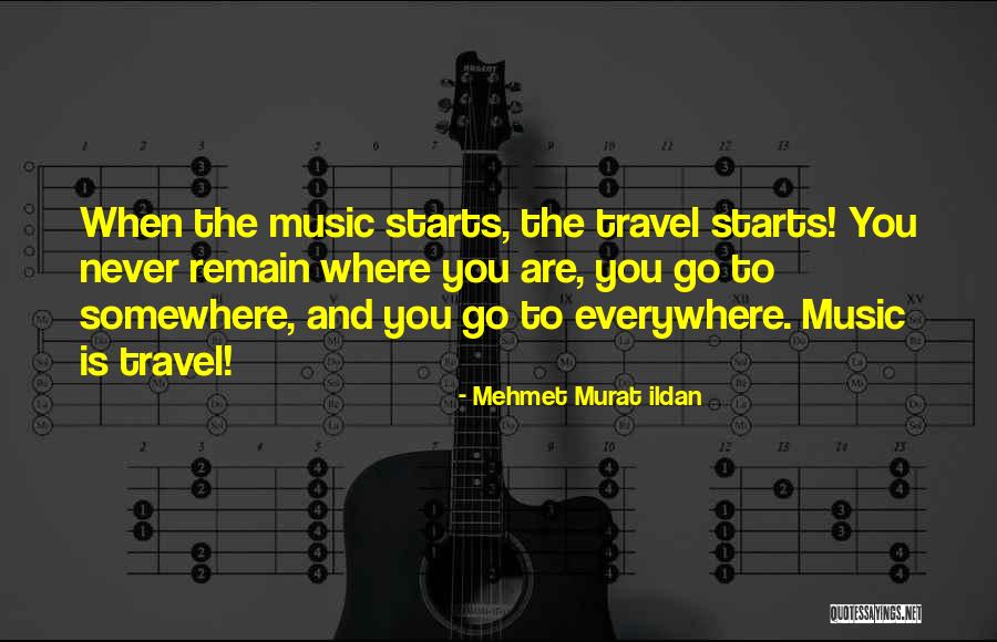 Music Is Everywhere Quotes By Mehmet Murat Ildan