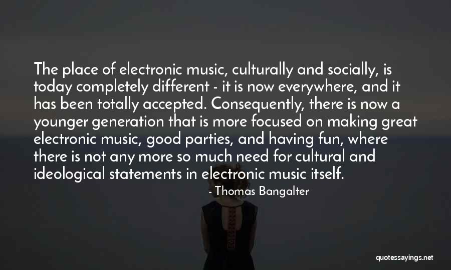 Music Is Everywhere Quotes By Thomas Bangalter