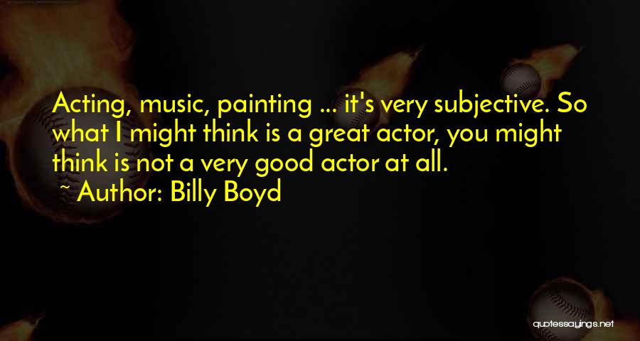 Music Is Great Quotes By Billy Boyd