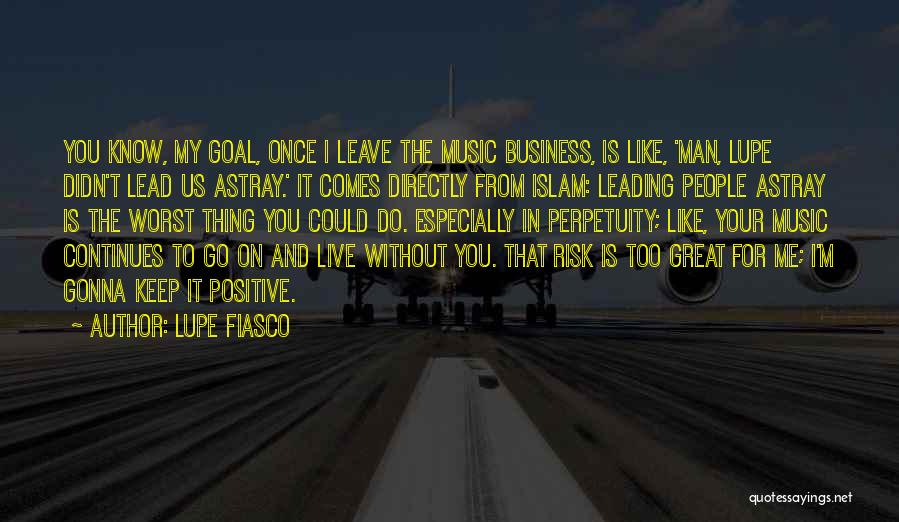 Music Is Great Quotes By Lupe Fiasco