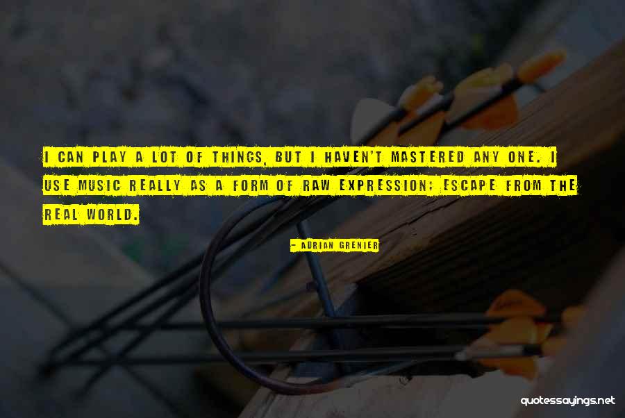 Music Is My Escape Quotes By Adrian Grenier