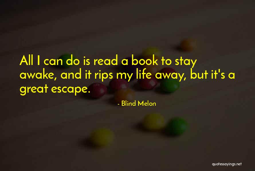 Music Is My Escape Quotes By Blind Melon