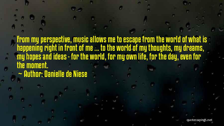Music Is My Escape Quotes By Danielle De Niese