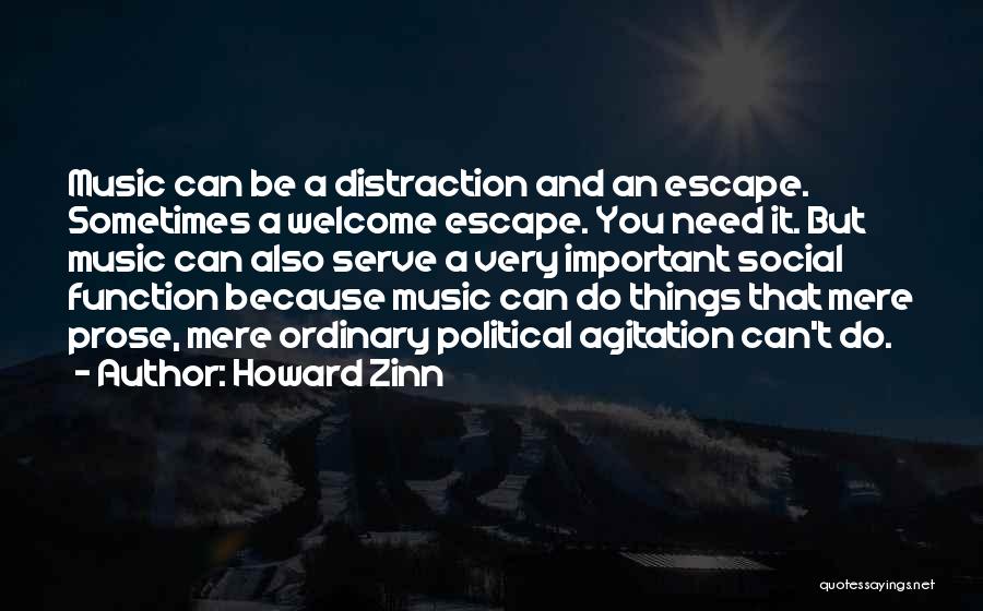 Music Is My Escape Quotes By Howard Zinn