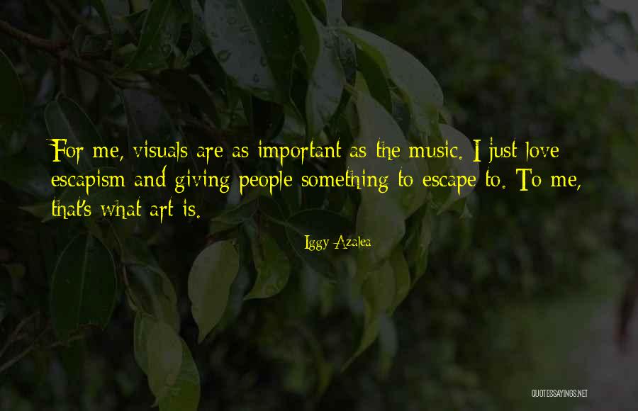 Music Is My Escape Quotes By Iggy Azalea