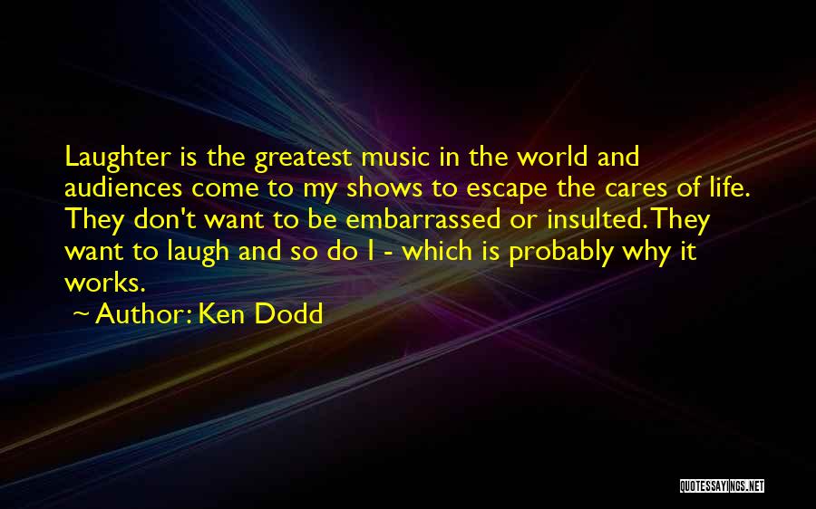 Music Is My Escape Quotes By Ken Dodd