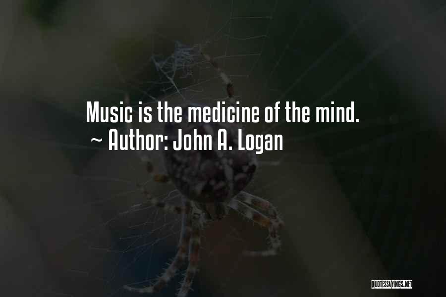 Music Is My Medicine Quotes By John A. Logan