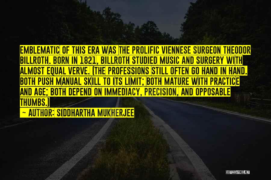 Music Is My Medicine Quotes By Siddhartha Mukherjee