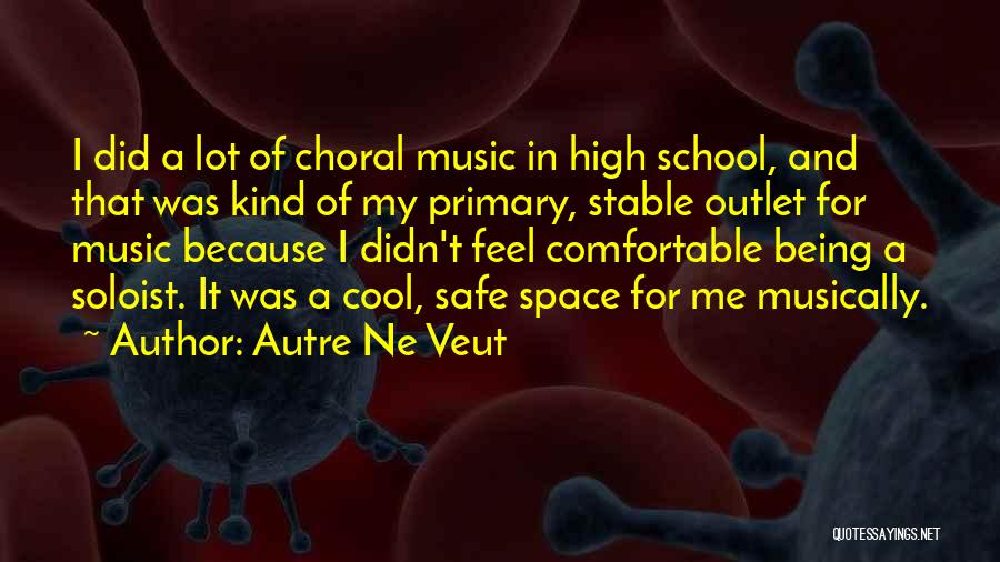 Music Is My Outlet Quotes By Autre Ne Veut