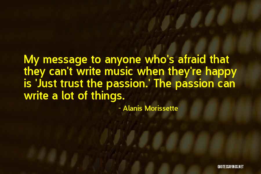 Music Is My Passion Quotes By Alanis Morissette Music Is My Passion Quotes By Alanis Morissette