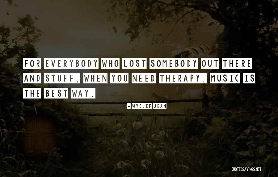 Music Is My Therapy Quotes By Wyclef Jean Music Is My Therapy Quotes By Wyclef Jean