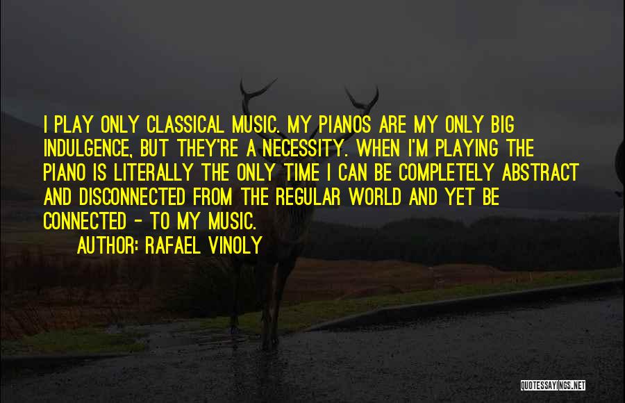 Music Is My World Quotes By Rafael Vinoly