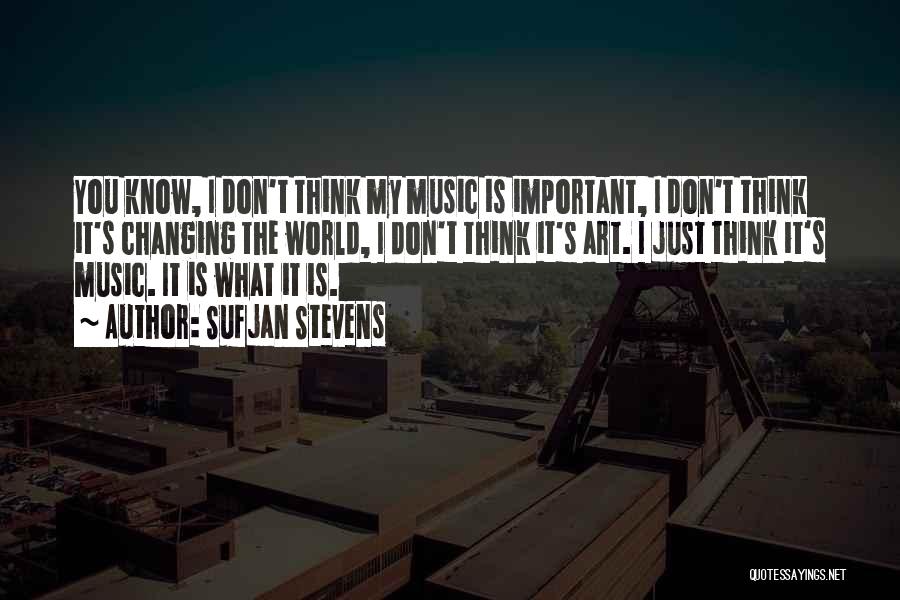 Music Is My World Quotes By Sufjan Stevens