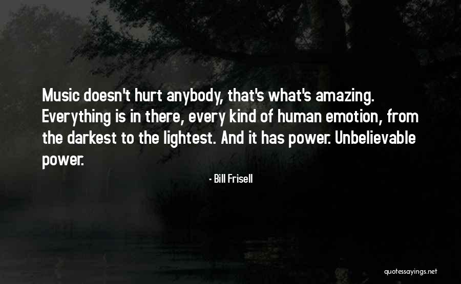 Music Is Power Quotes By Bill Frisell Music Is Power Quotes By Bill Frisell
