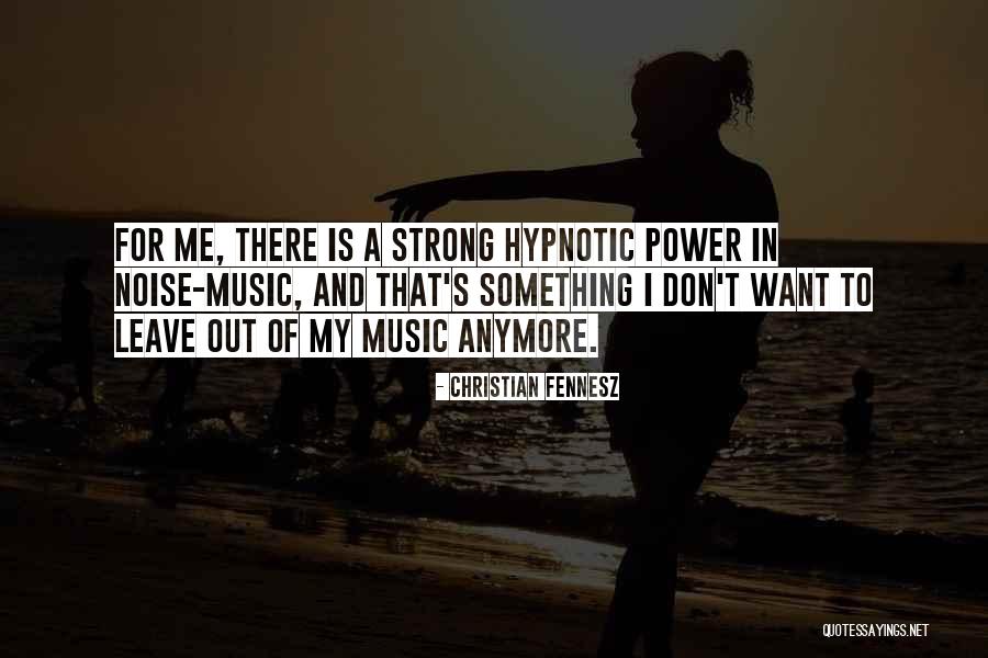 Music Is Power Quotes By Christian Fennesz Music Is Power Quotes By Christian Fennesz
