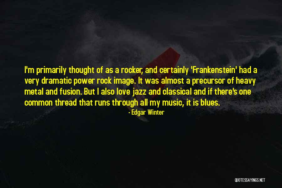 Music Is Power Quotes By Edgar Winter Music Is Power Quotes By Edgar Winter