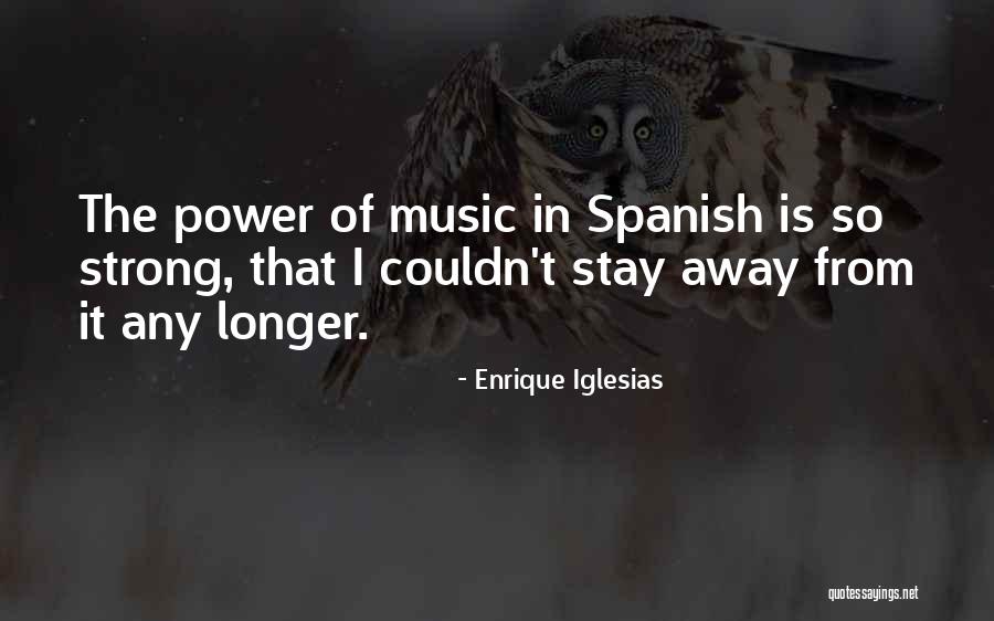 Music Is Power Quotes By Enrique Iglesias Music Is Power Quotes By Enrique Iglesias