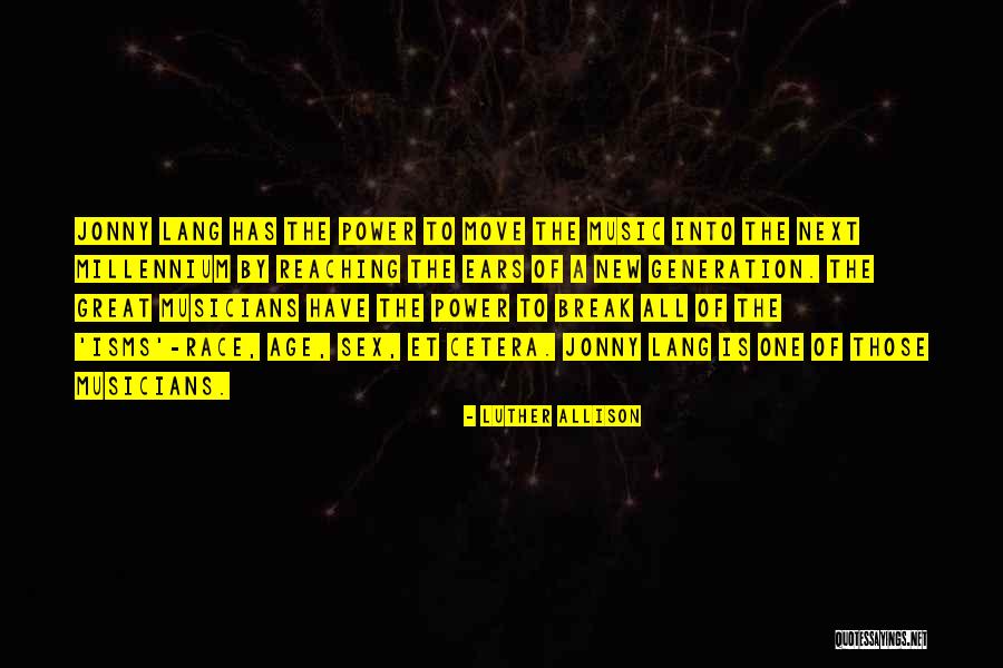 Music Is Power Quotes By Luther Allison Music Is Power Quotes By Luther Allison