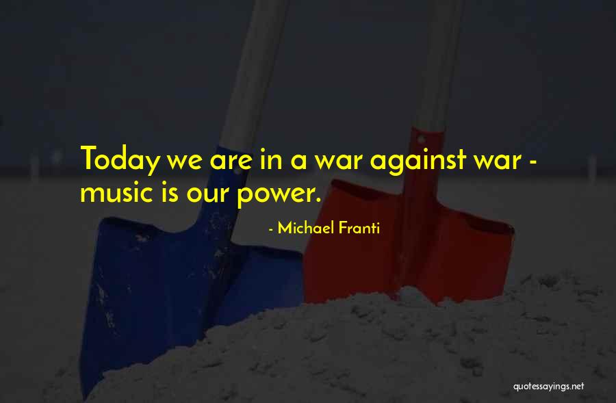 Music Is Power Quotes By Michael Franti Music Is Power Quotes By Michael Franti