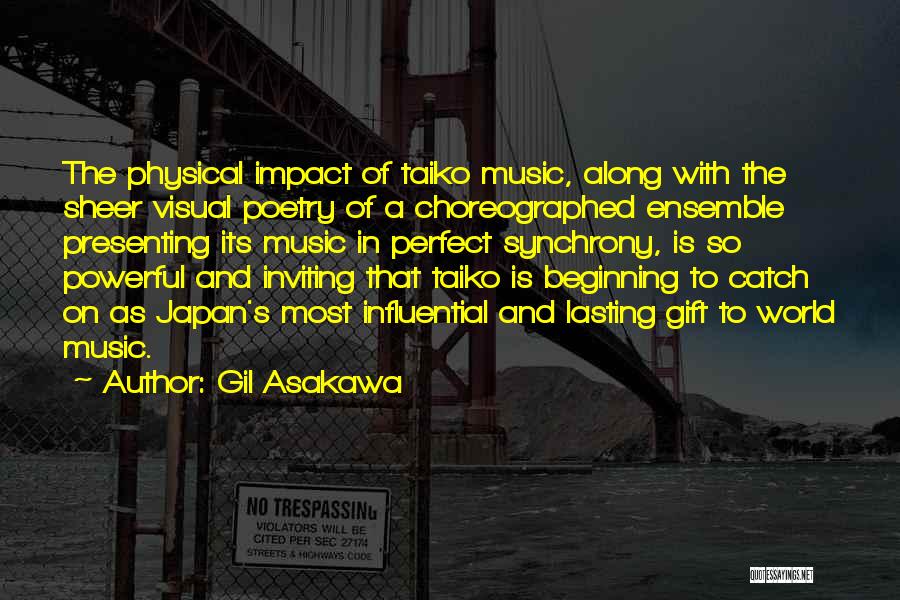 Music Is Powerful Quotes By Gil Asakawa