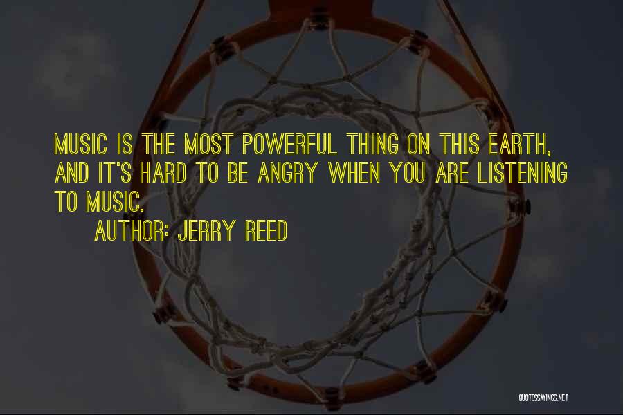 Music Is Powerful Quotes By Jerry Reed