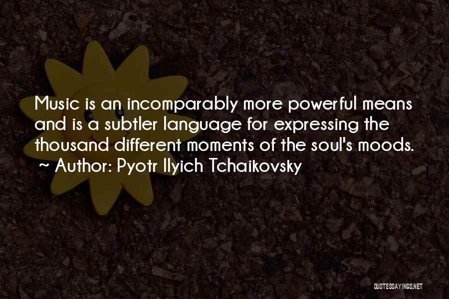 Music Is Powerful Quotes By Pyotr Ilyich Tchaikovsky