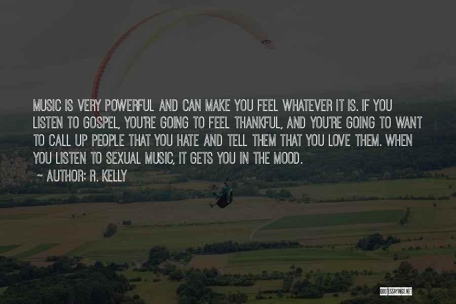 Music Is Powerful Quotes By R. Kelly