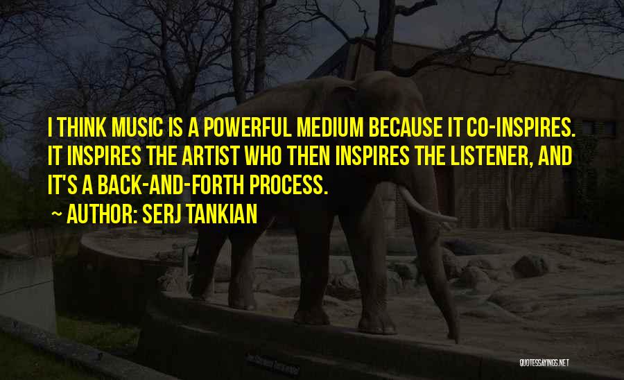 Music Is Powerful Quotes By Serj Tankian